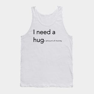 I Need A Hug Tank Top